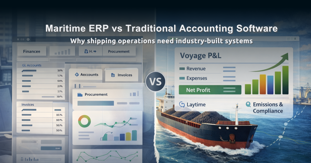 Maritime ERP vs Traditional Accounting Software: What Dry Bulk Operators Need to Know